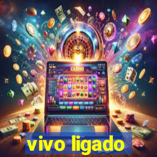 vivo ligado